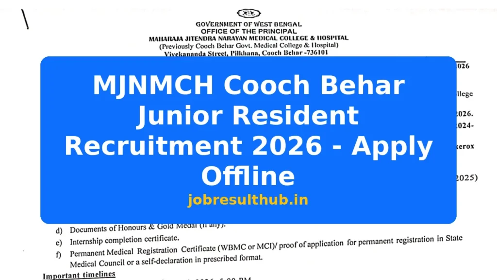 MJNMCH Cooch Behar Junior Resident Recruitment 2026 - Apply Offline - 2026 Posts