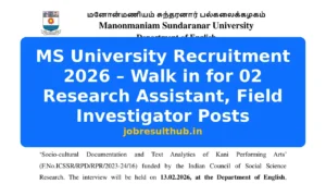 MS University Recruitment 2026 – Walk in for 02 Research Assistant, Field Investigator Posts - 2 Posts