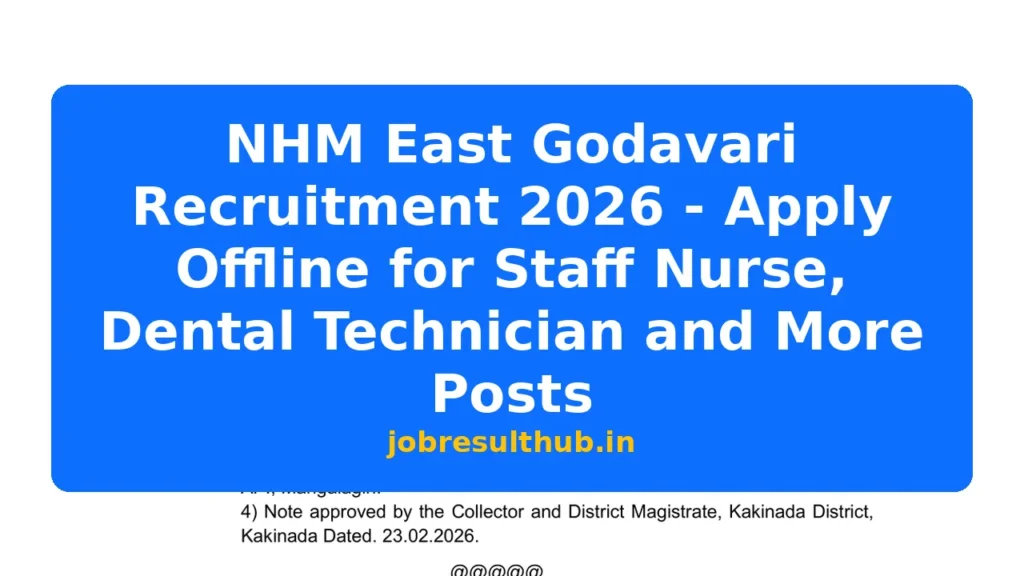 NHM East Godavari Recruitment 2026 - Apply Offline for Staff Nurse, Dental Technician and More Posts - 2026 Posts