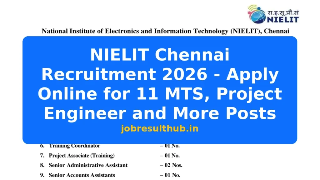 NIELIT Chennai Recruitment 2026 - Apply Online for 11 MTS, Project Engineer and More Posts - 1 Posts