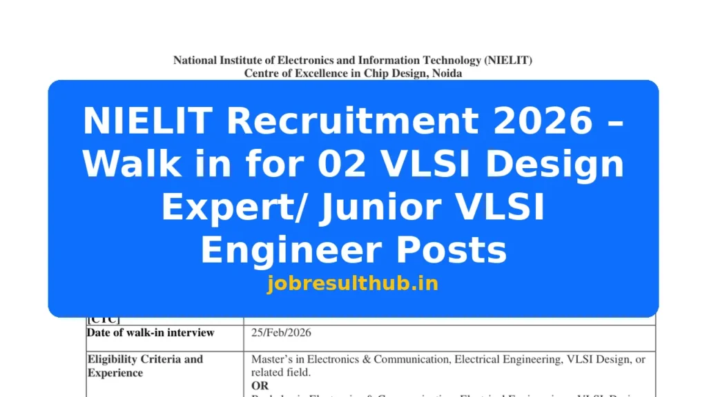 NIELIT Recruitment 2026 – Walk in for 02 VLSI Design Expert/ Junior VLSI Engineer Posts - 2 Posts