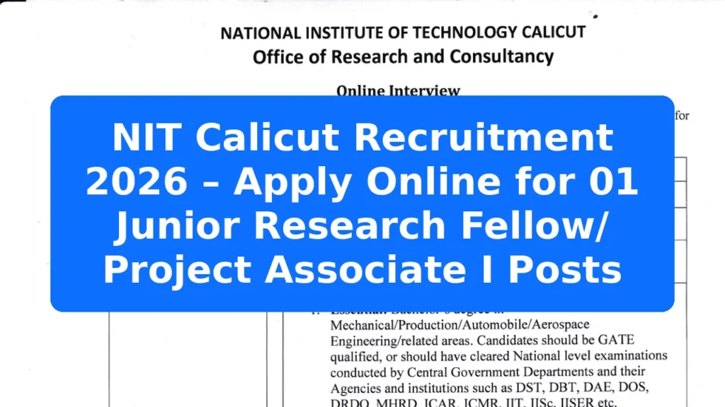 NIT Calicut Recruitment 2026 – Apply Online for 01 Junior Research Fellow/ Project Associate I Posts Featured Image