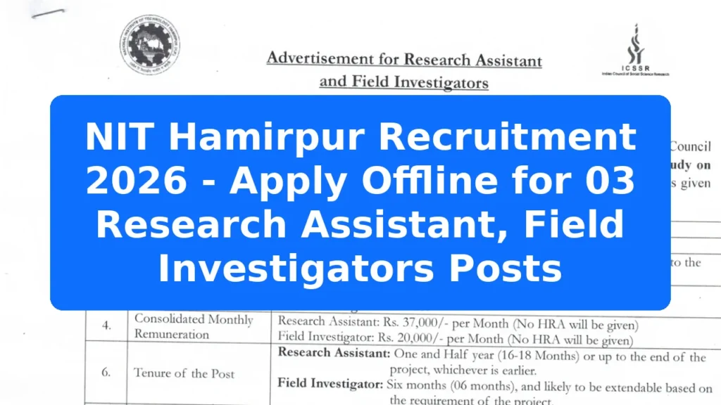 NIT Hamirpur Recruitment 2026 - Apply Offline for 03 Research Assistant, Field Investigators Posts Featured Image