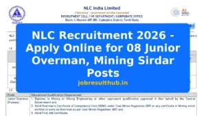 NLC Recruitment 2026 - Apply Online for 08 Junior Overman, Mining Sirdar Posts - 2026 Posts