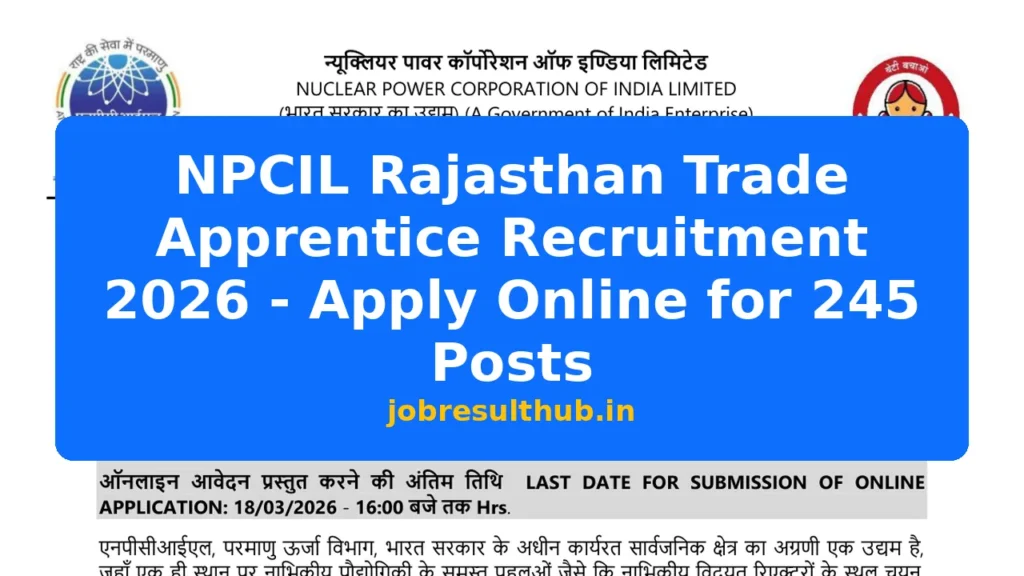 NPCIL Rajasthan Trade Apprentice Recruitment 2026 - Apply Online for 245 Posts - 245 Posts