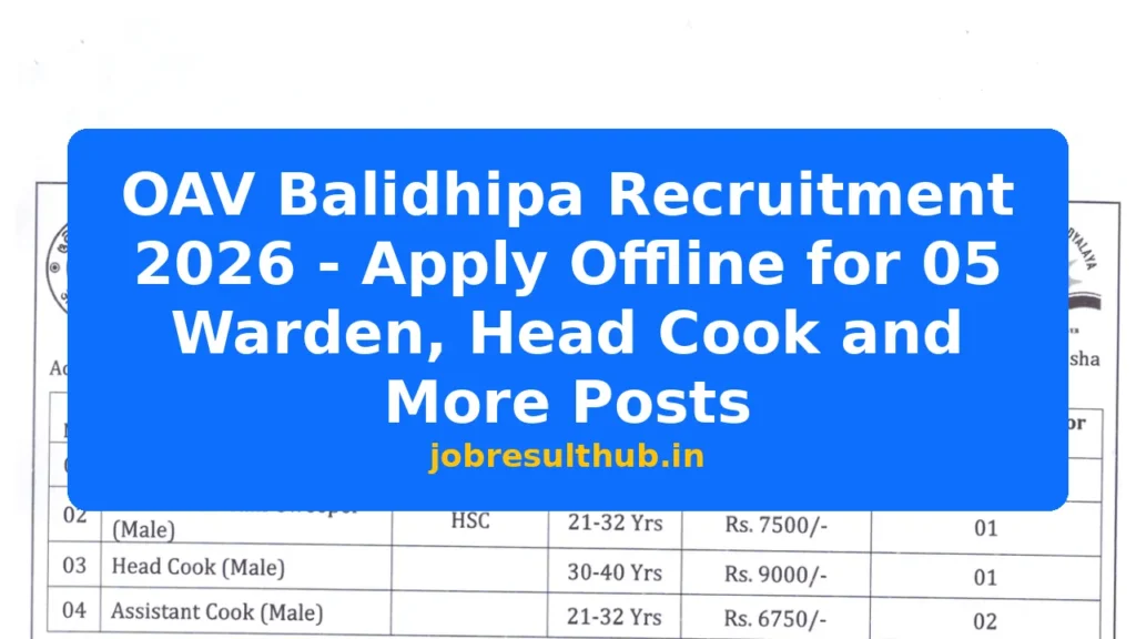 OAV Balidhipa Recruitment 2026 - Apply Offline for 05 Warden, Head Cook and More Posts - 2026 Posts