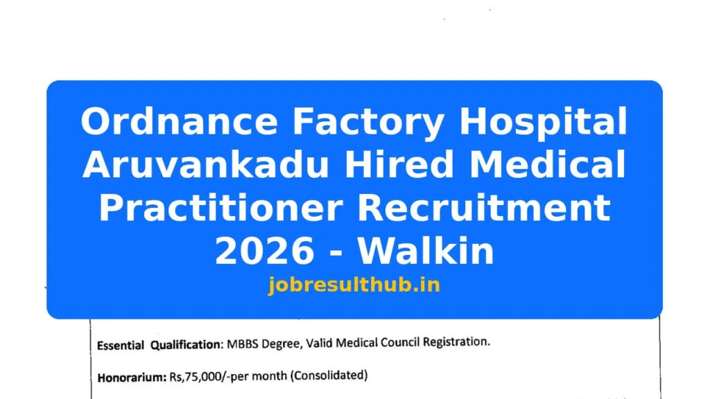 Ordnance Factory Hospital Aruvankadu Hired Medical Practitioner Recruitment 2026 - Walkin - 2026 Posts