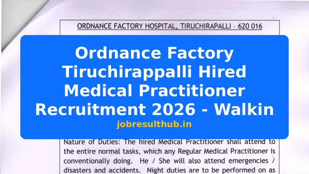 Ordnance Factory Tiruchirappalli Hired Medical Practitioner Recruitment 2026 - Walkin - 2026 Posts