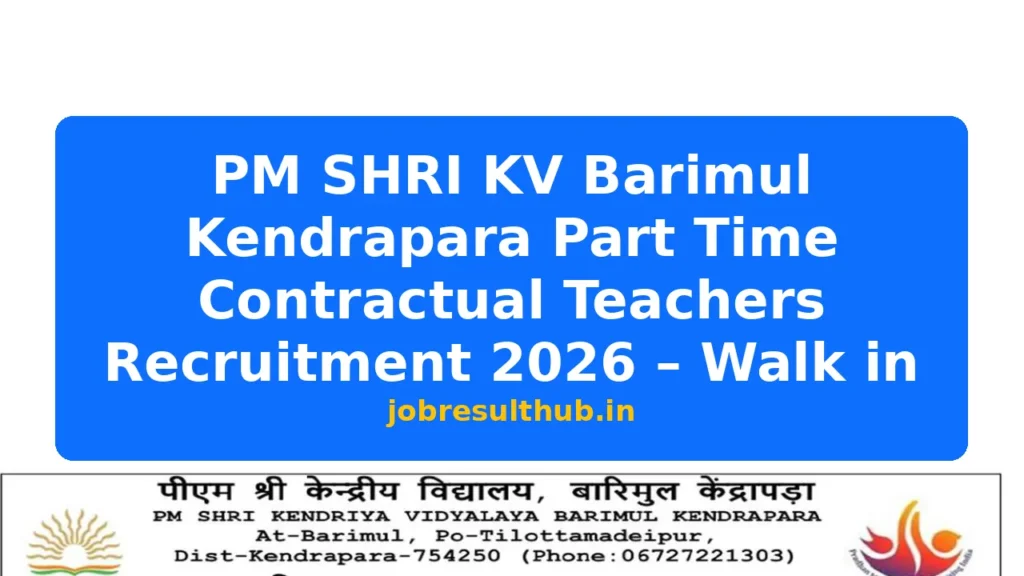 PM SHRI KV Barimul Kendrapara Part Time Contractual Teachers Recruitment 2026 – Walk in - 2026 Posts