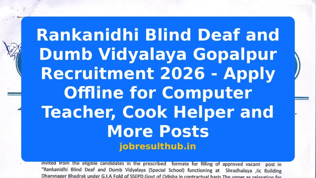 Rankanidhi Blind Deaf and Dumb Vidyalaya Gopalpur Recruitment 2026 - Apply Offline for Computer Teacher, Cook Helper and More Posts - 2026 Posts