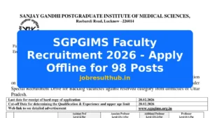 SGPGIMS Faculty Recruitment 2026 - Apply Offline for 98 Posts - 2026 Posts