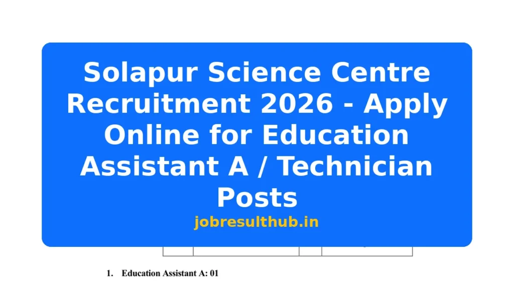 Solapur Science Centre Recruitment 2026 - Apply Online for Education Assistant A / Technician Posts - 2026 Posts