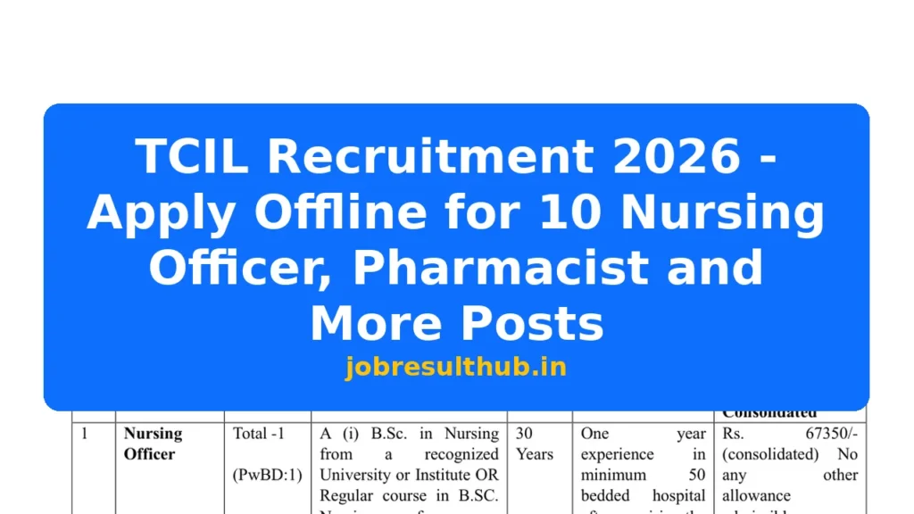 TCIL Recruitment 2026 - Apply Offline for 10 Nursing Officer, Pharmacist and More Posts - 2026 Posts