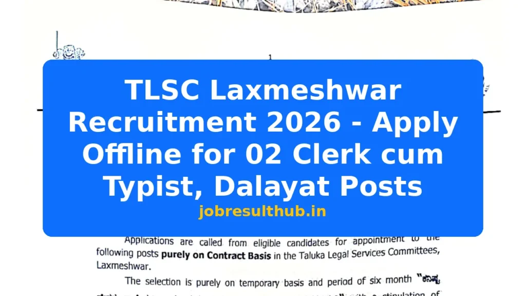 TLSC Laxmeshwar Recruitment 2026 - Apply Offline for 02 Clerk cum Typist, Dalayat Posts - 2026 Posts