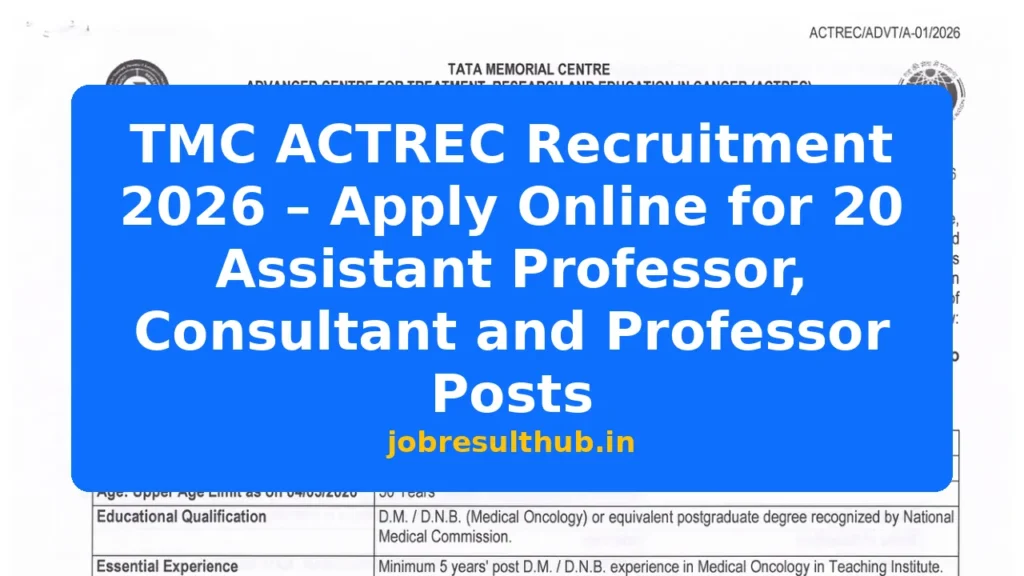 TMC ACTREC Recruitment 2026 – Apply Online for 20 Assistant Professor, Consultant and Professor Posts - 2026 Posts