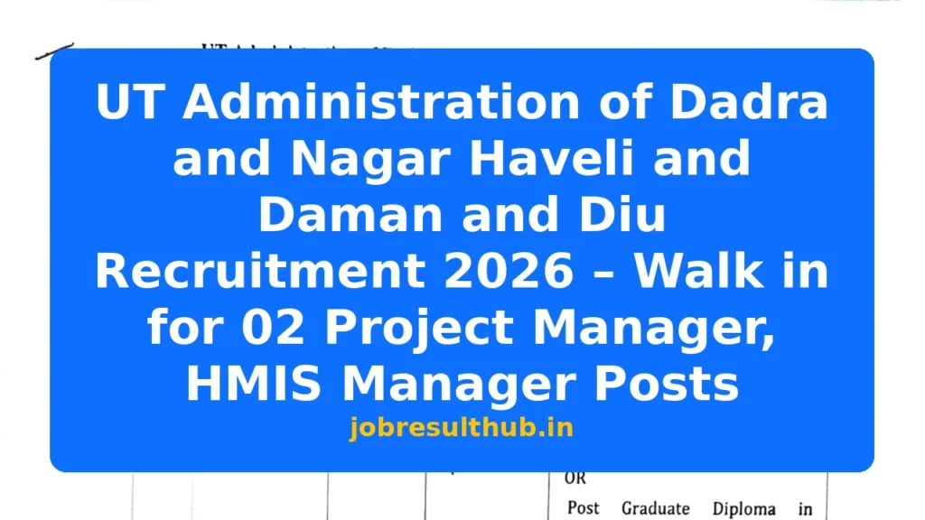 UT Administration of Dadra and Nagar Haveli and Daman and Diu Recruitment 2026 – Walk in for 02 Project Manager, HMIS Manager Posts - 2 Posts