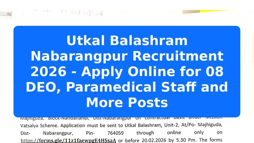 Utkal Balashram Nabarangpur Recruitment 2026 - Apply Online for 08 DEO, Paramedical Staff and More Posts Featured Image