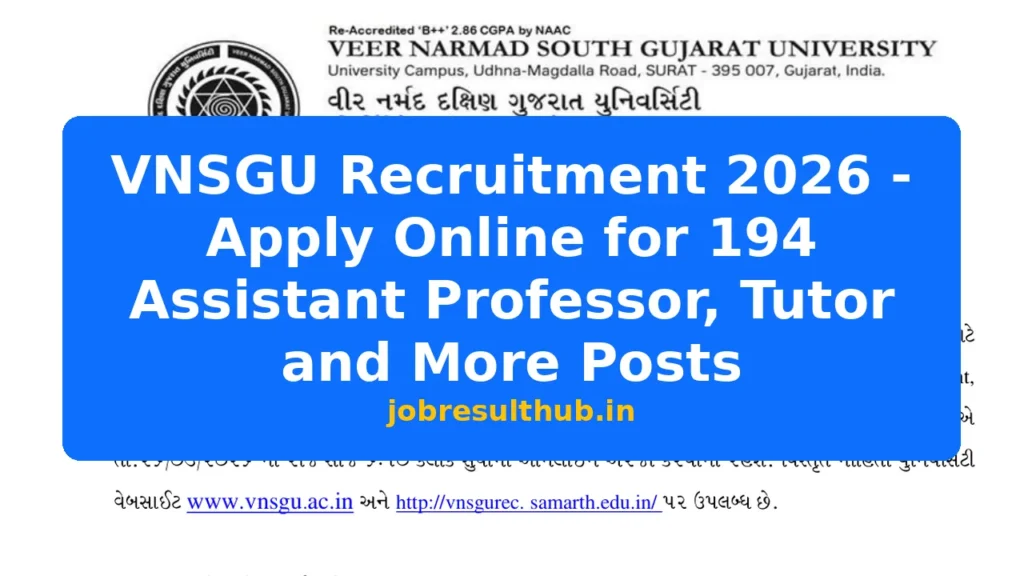 VNSGU Recruitment 2026 - Apply Online for 194 Assistant Professor, Tutor and More Posts - 2026 Posts