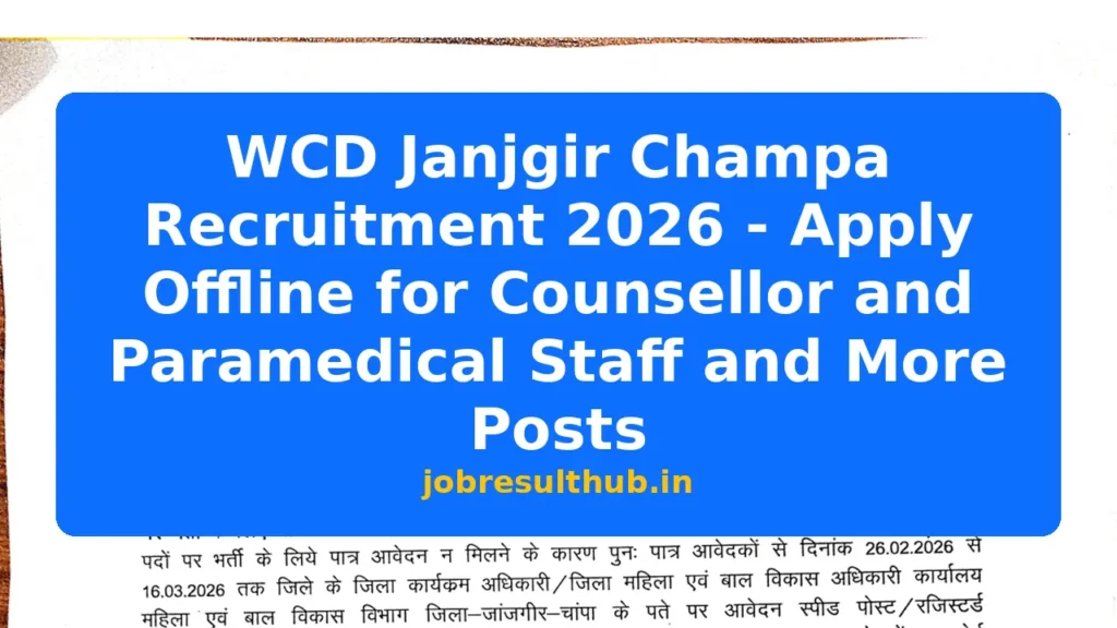 WCD Janjgir Champa Recruitment 2026 - Apply Offline for Counsellor and Paramedical Staff and More Posts - 2026 Posts
