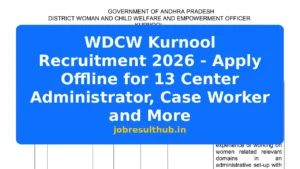 WDCW Kurnool Recruitment 2026 - Apply Offline for 13 Center Administrator, Case Worker and More - 2026 Posts