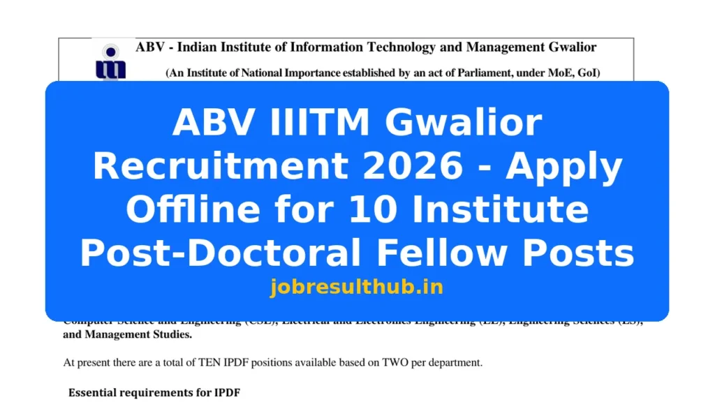 ABV IIITM Gwalior Recruitment 2026 - Apply Offline for 10 Institute Post-Doctoral Fellow Posts - 2026 Posts