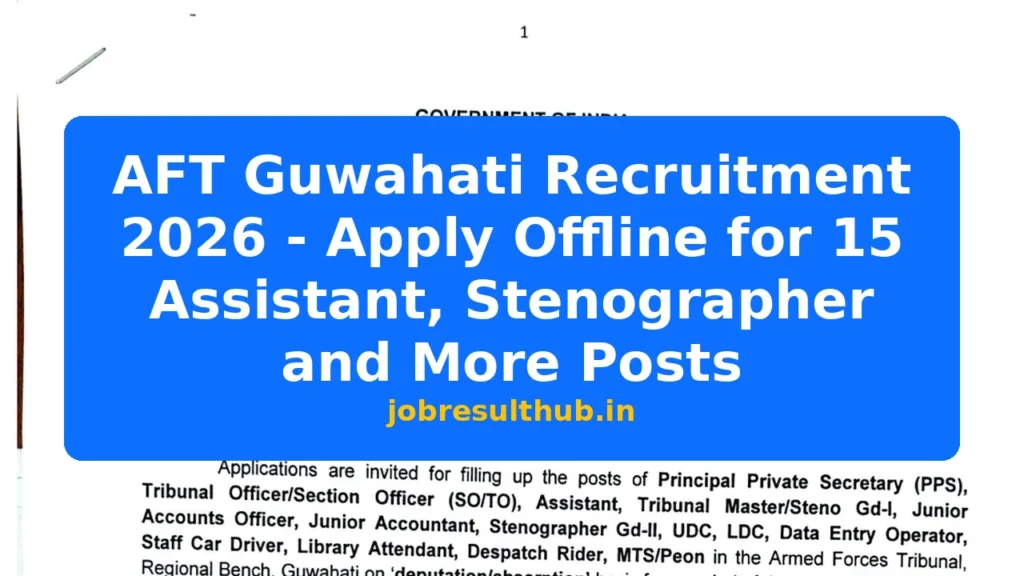 AFT Guwahati Recruitment 2026 - Apply Offline for 15 Assistant, Stenographer and More Posts - 2026 Posts