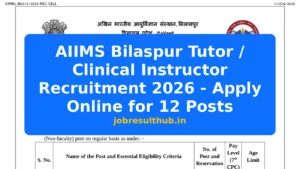 AIIMS Bilaspur Tutor / Clinical Instructor Recruitment 2026 - Apply Online for 12 Posts - 2026 Posts