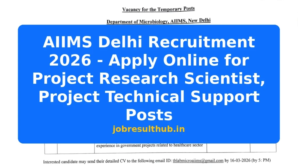 AIIMS Delhi Recruitment 2026 - Apply Online for Project Research Scientist, Project Technical Support Posts - 2026 Posts
