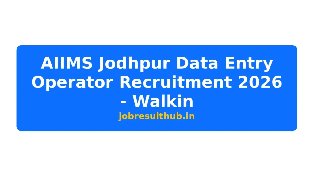 AIIMS Jodhpur Data Entry Operator Recruitment 2026 - Walkin - 2026 Posts