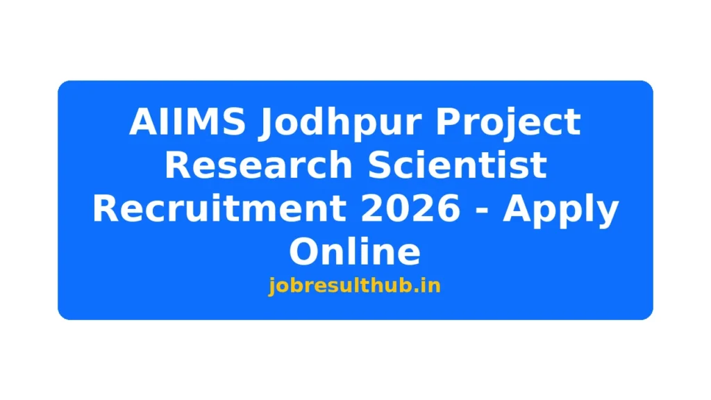 AIIMS Jodhpur Project Research Scientist Recruitment 2026 - Apply Online - 2026 Posts