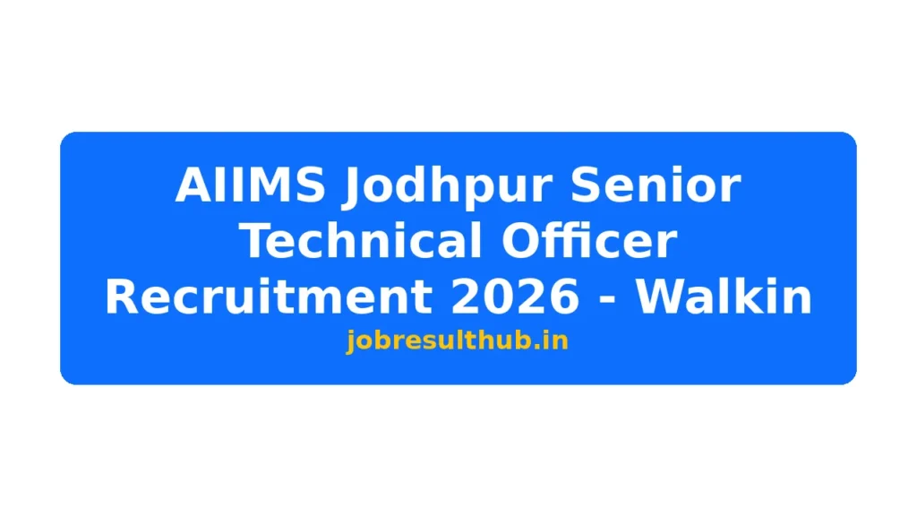AIIMS Jodhpur Senior Technical Officer Recruitment 2026 - Walkin - 2026 Posts