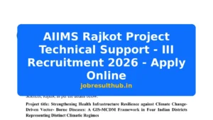 AIIMS Rajkot Project Technical Support - III Recruitment 2026 - Apply Online - 2026 Posts