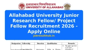 Allahabad University Junior Research Fellow/ Project Fellow Recruitment 2026 - Apply Online - 2026 Posts