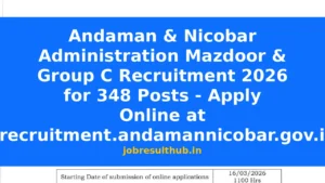 Andaman & Nicobar Administration Mazdoor & Group C Recruitment 2026 for 348 Posts - Apply Online at erecruitment.andamannicobar.gov.in - 348 Posts