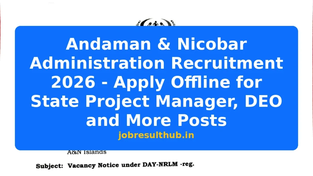 Andaman & Nicobar Administration Recruitment 2026 - Apply Offline for State Project Manager, DEO and More Posts - 2026 Posts