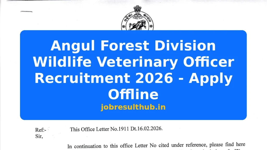 Angul Forest Division Wildlife Veterinary Officer Recruitment 2026 - Apply Offline - 2026 Posts