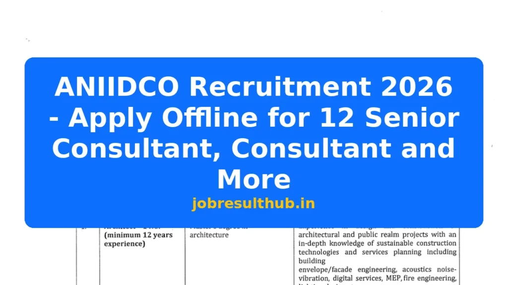 ANIIDCO Recruitment 2026 - Apply Offline for 12 Senior Consultant, Consultant and More - 2026 Posts