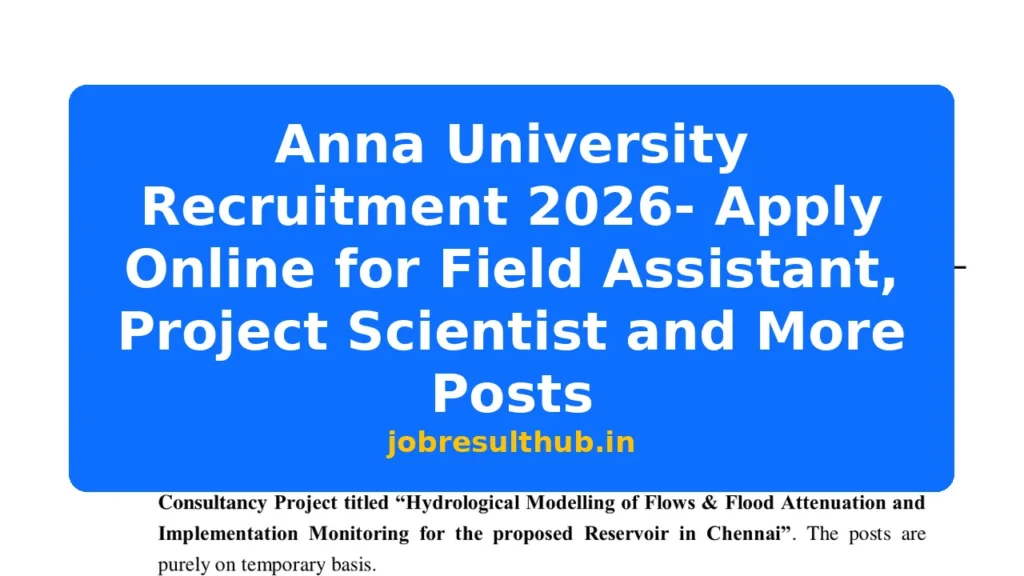 Anna University Recruitment 2026- Apply Online for Field Assistant, Project Scientist and More Posts - 2026 Posts