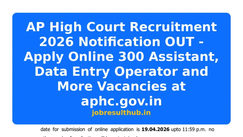 AP High Court Recruitment 2026 Notification OUT - Apply Online 300 Assistant, Data Entry Operator and More Vacancies at aphc.gov.in - 2026 Posts