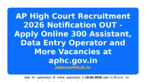 AP High Court Recruitment 2026 Notification OUT - Apply Online 300 Assistant, Data Entry Operator and More Vacancies at aphc.gov.in - 2026 Posts