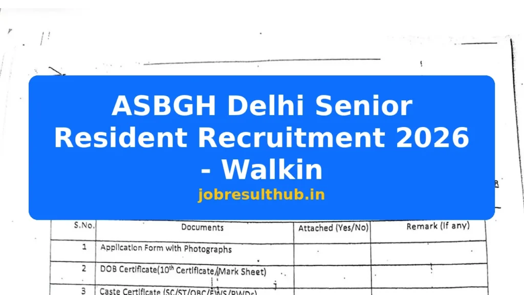 ASBGH Delhi Senior Resident Recruitment 2026 - Walkin - 2026 Posts