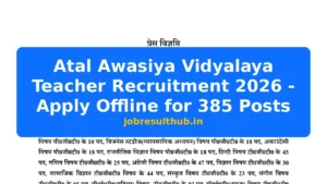 Atal Awasiya Vidyalaya Teacher Recruitment 2026 - Apply Offline for 385 Posts - 385 Posts