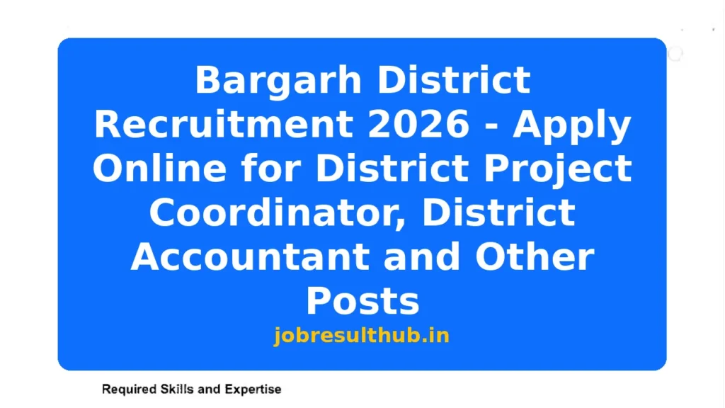 Bargarh District Recruitment 2026 - Apply Online for District Project Coordinator, District Accountant and Other Posts - 2026 Posts
