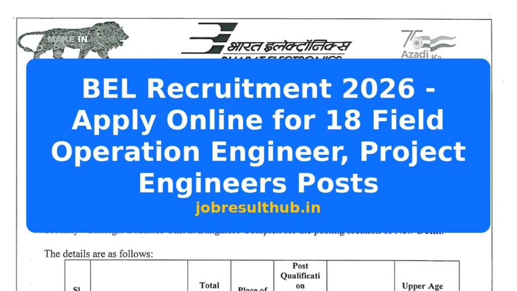 BEL Recruitment 2026 - Apply Online for 18 Field Operation Engineer, Project Engineers Posts - 2026 Posts