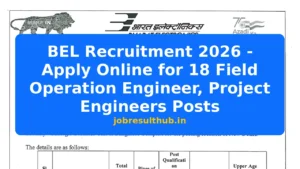 BEL Recruitment 2026 - Apply Online for 18 Field Operation Engineer, Project Engineers Posts - 2026 Posts