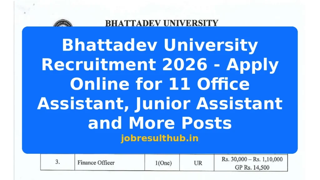 Bhattadev University Recruitment 2026 - Apply Online for 11 Office Assistant, Junior Assistant and More Posts - 2026 Posts