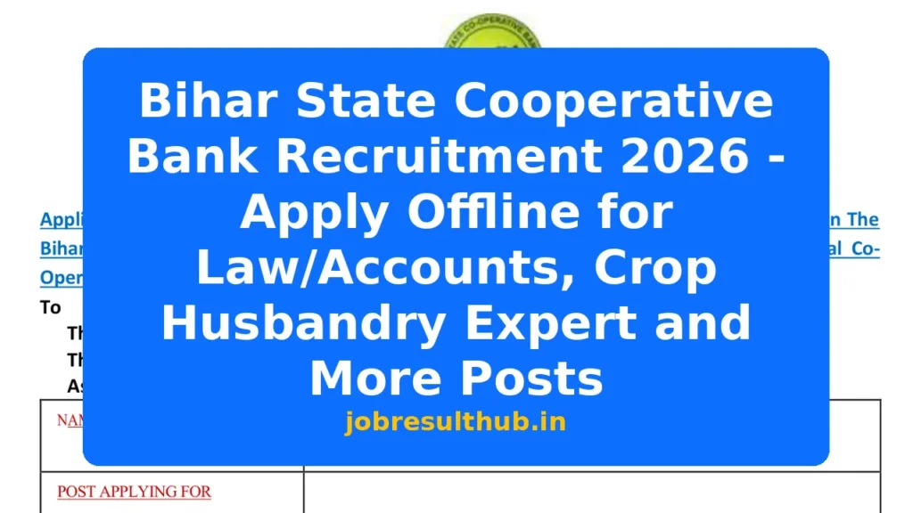 Bihar State Cooperative Bank Recruitment 2026 - Apply Offline for Law/Accounts, Crop Husbandry Expert and More Posts - 2026 Posts