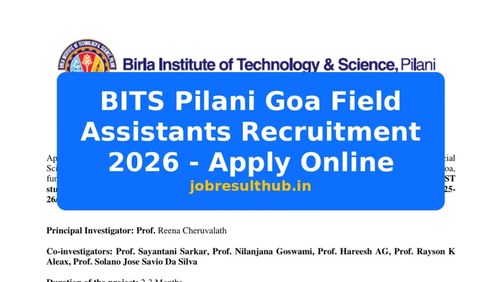 BITS Pilani Goa Field Assistants Recruitment 2026 - Apply Online - 2026 Posts