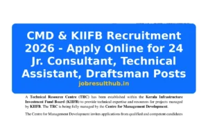 CMD & KIIFB Recruitment 2026 - Apply Online for 24 Jr. Consultant, Technical Assistant, Draftsman Posts - 2026 Posts