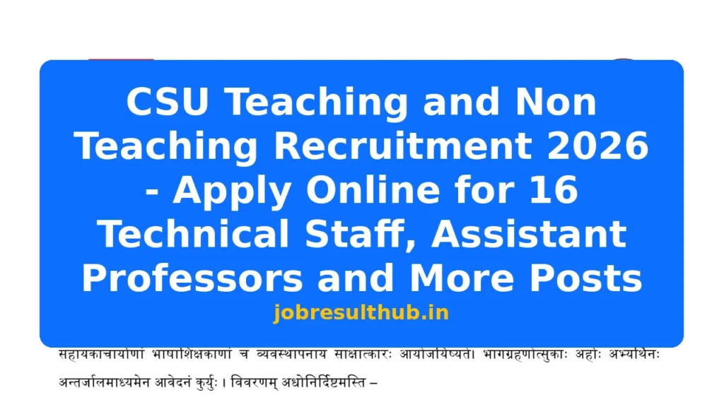 CSU Teaching and Non Teaching Recruitment 2026 - Apply Online for 16 Technical Staff, Assistant Professors and More Posts - 2026 Posts